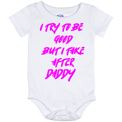 Infant Onesie: I TRY TO BE GOOD BUT I TAKE AFTER DADDY S18- FREE SHIPPING