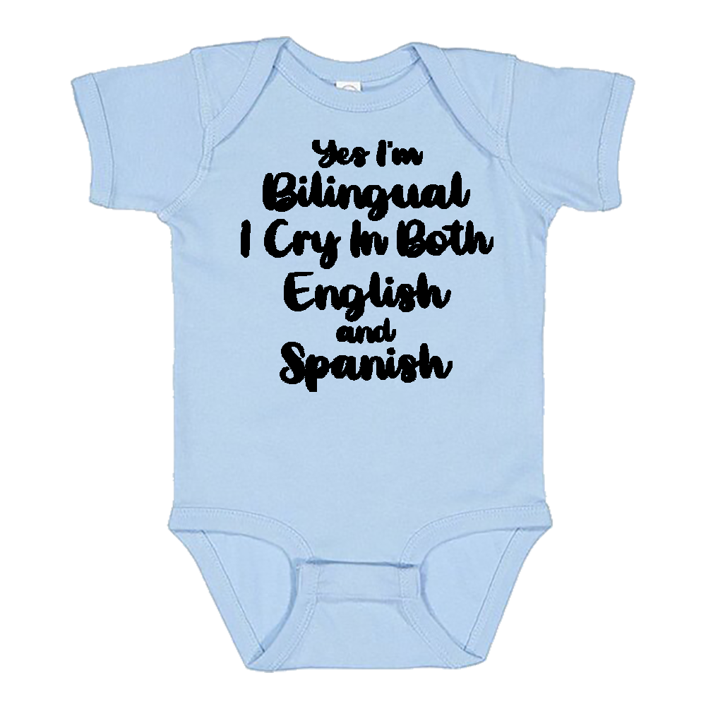 Infant Onesie: YES I AM BILINGUAL I CRY I BOTH ENGLISH AND SPANISH (S24)- FREE SHIPPING