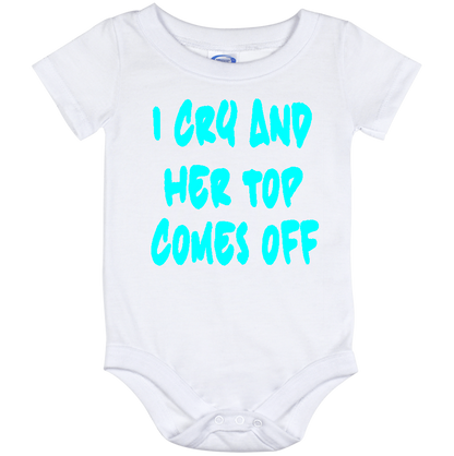Infant Onesie: I CRY AND HER TOP COMES OFF (S25)- FREE SHIPPING