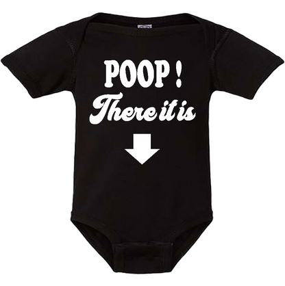 Infant Onesie: "POOP" THERE IT IS S3- FREE SHIPPING