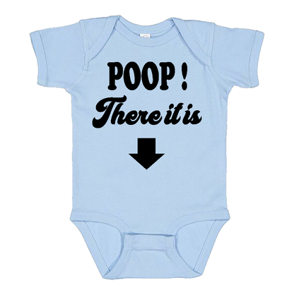 Infant Onesie: "POOP" THERE IT IS S3- FREE SHIPPING