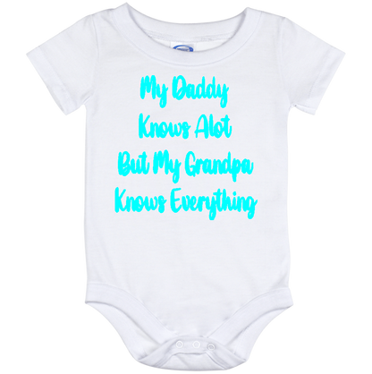 Infant Onesie: MY DADDY KNOWS ALOT BUT MY GRANDPA KNOWS EVERYTHING (S9)- FREE SHIPPING