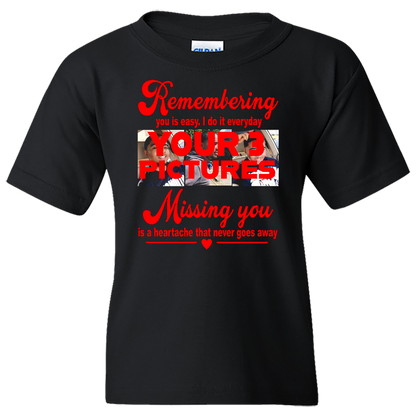 Short Sleeve T-Shirt: Memorial "Remembering You, Missing You" (3 Pictures) - FREE SHIPPING