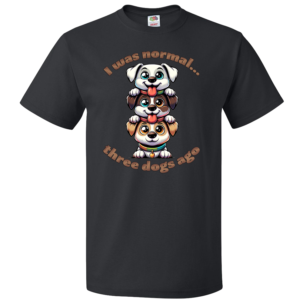 Short Sleeve T-Shirt: "I Was Normal 3 Dogs Ago" (02) - FREE SHIPPING