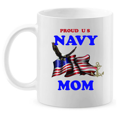 Coffee Mug: "Proud U.S. Navy Mom" (NMOM) - FREE SHIPPING