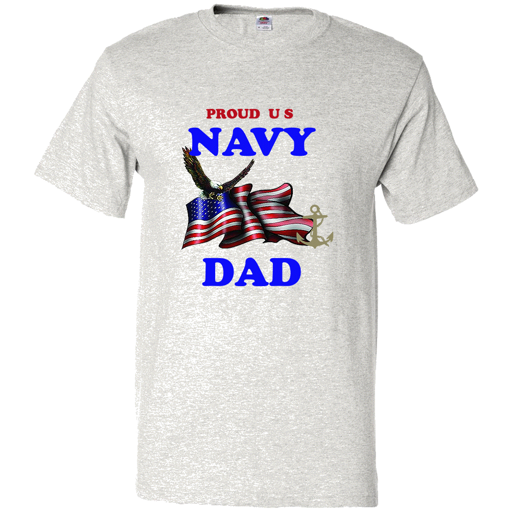 Short Sleeve T-Shirt: "Proud U.S. Navy Dad" (NDAD) - FREE SHIPPING