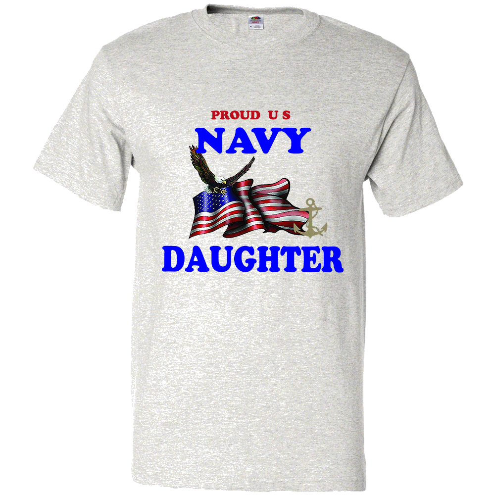 Short Sleeve T-Shirt: "Proud U.S. Navy Daughter" (NDAU) - FREE SHIPPING