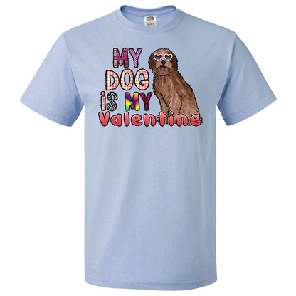 Short Sleeve T-Shirt: Valentines Day - "My Dog Is My Valentine" (V30) - FREE SHIPPING