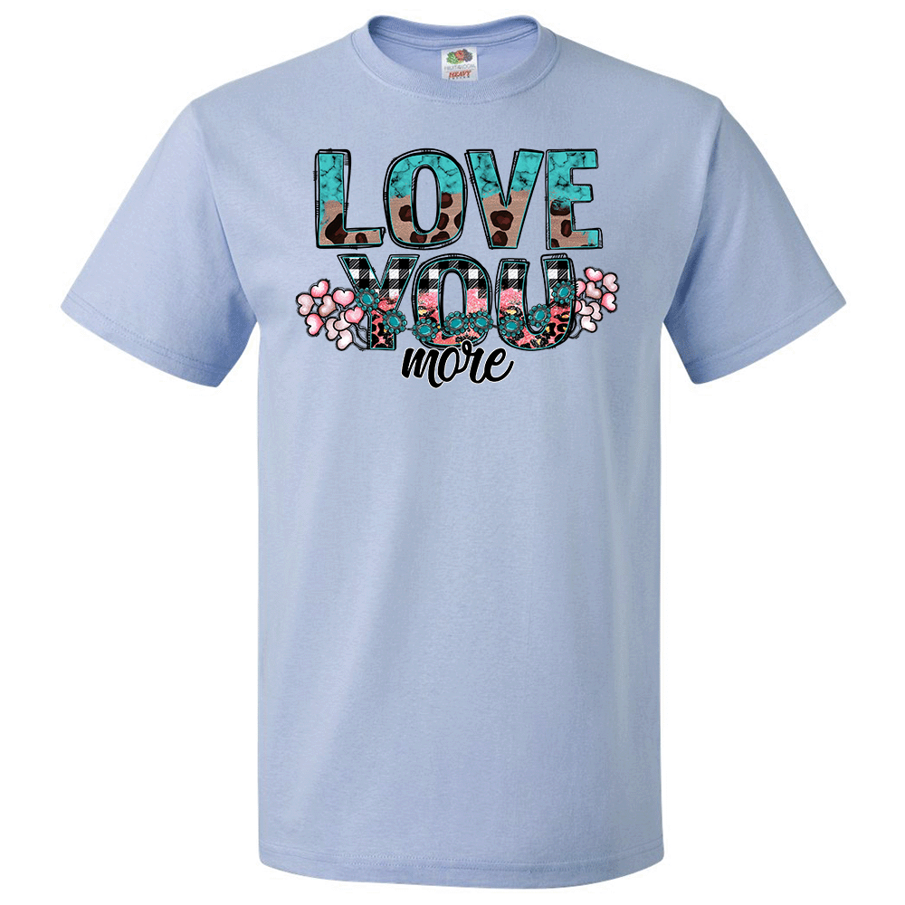 Short Sleeve T-Shirt: Valentines Day - "Love You More" (V34b) - FREE SHIPPING