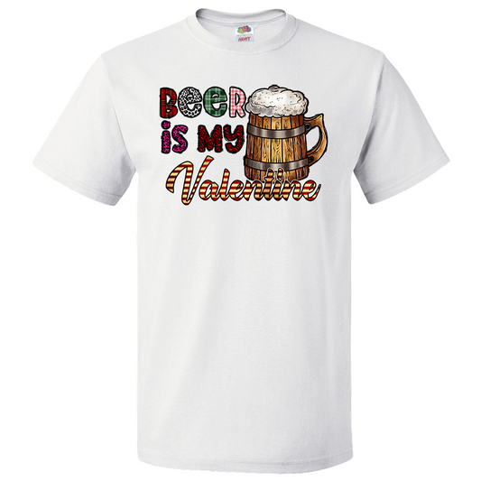 Short Sleeve T-Shirt: Valentines Day - "Beer Is My Valentine" (V86) - FREE SHIPPING