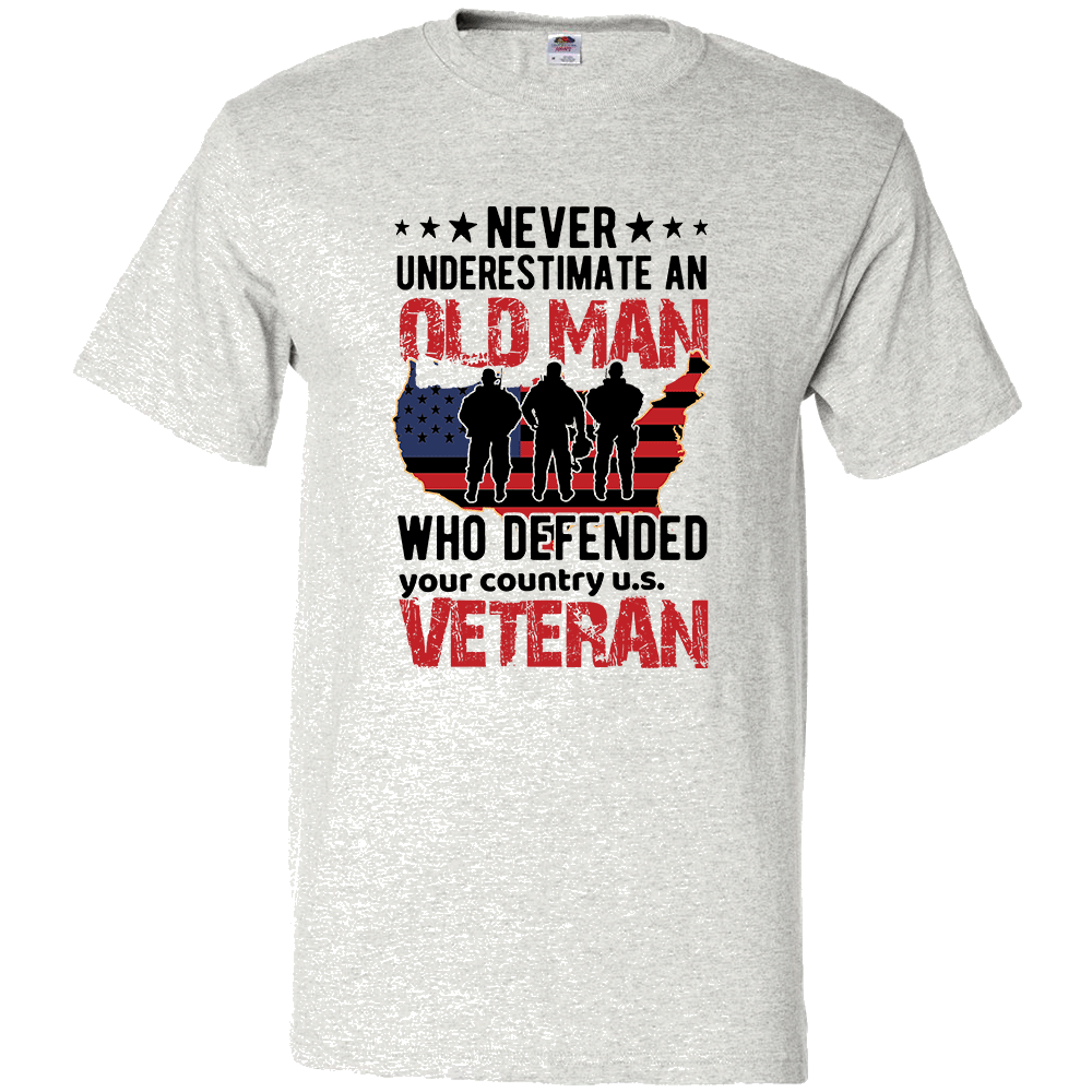 Short Sleeve T-Shirt: "Never Underestimate an Old Man Who Defended Your Country - U.S. Veteran" (P05) - FREE SHIPPING
