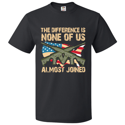 Short Sleeve T-Shirt: "The Difference is None of Us Almost Joined" (P16) - FREE SHIPPING