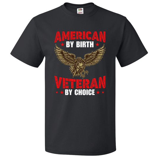 Short Sleeve T-Shirt: "American by Birth, Veteran by Choice" (P21) - FREE SHIPPING