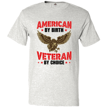 Short Sleeve T-Shirt: "American by Birth, Veteran by Choice" (P21) - FREE SHIPPING
