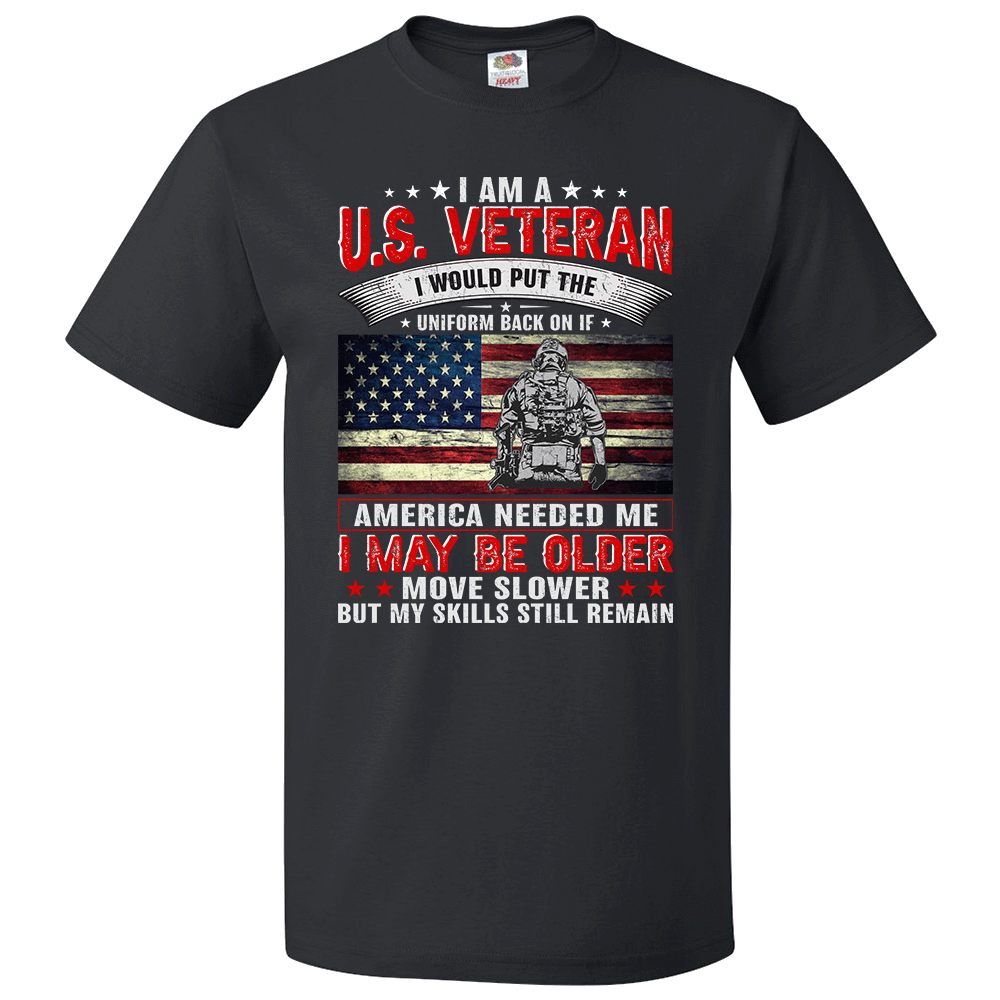 Short Sleeve T-Shirt: "I am a US Veteran - I Would Put the Uniform Back on if America Needed Me" (P23) - FREE SHIPPING