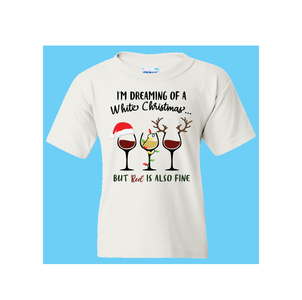 ChrIstmas T-Shirt: "Dreaming of a White Christmas Red Wine is also good" - FREE SHIPPING