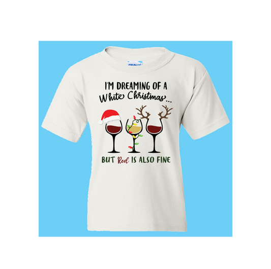 Christmas T-Shirt: "I'm Dreaming of a White Christmas, But Red is also Good" (1) - FREE SHIPPING