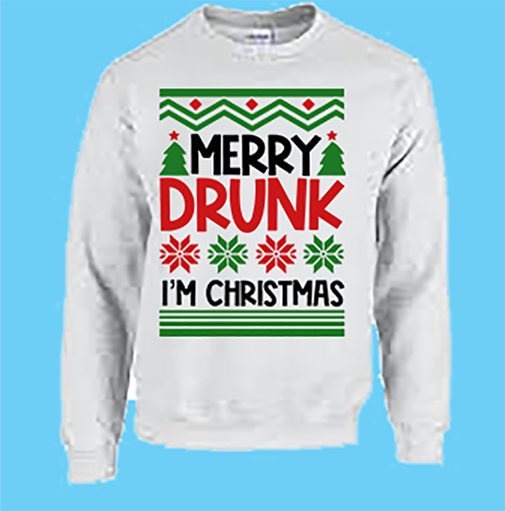 CREW SWEATSHIRT T-Shirt: "Merry Drunk I'm Christmas" - FREE SHIPPING