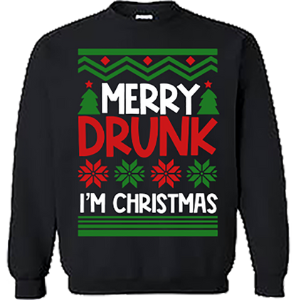 CREW SWEATSHIRT T-Shirt: "Merry Drunk I'm Christmas" - FREE SHIPPING