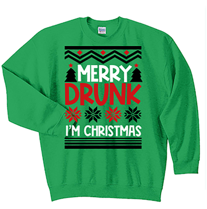 CREW SWEATSHIRT T-Shirt: "Merry Drunk I'm Christmas" - FREE SHIPPING