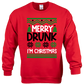 CREW SWEATSHIRT T-Shirt: "Merry Drunk I'm Christmas" - FREE SHIPPING