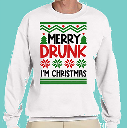 CREW SWEATSHIRT T-Shirt: "Merry Drunk I'm Christmas" - FREE SHIPPING