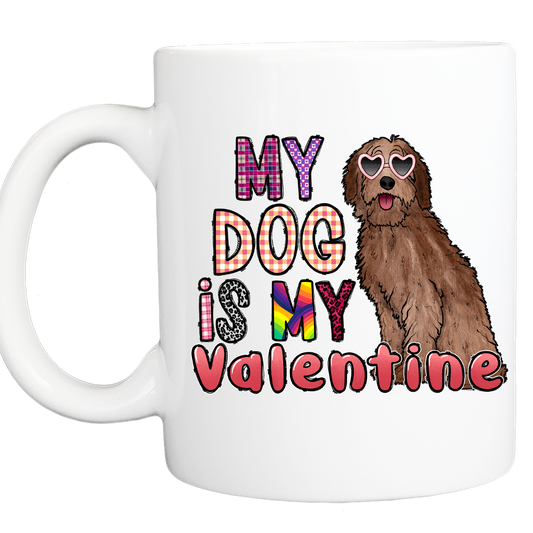 Personalized Valentine Coffee Mug: "My Dog Is My Valentine" - 11 or 15 Oz with Box - White - FREE SHIPPING