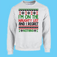 CREW SWEATSHIRT T-Shirt: "I'm on the Naughty List and I Regret Nothing" - FREE SHIPPING