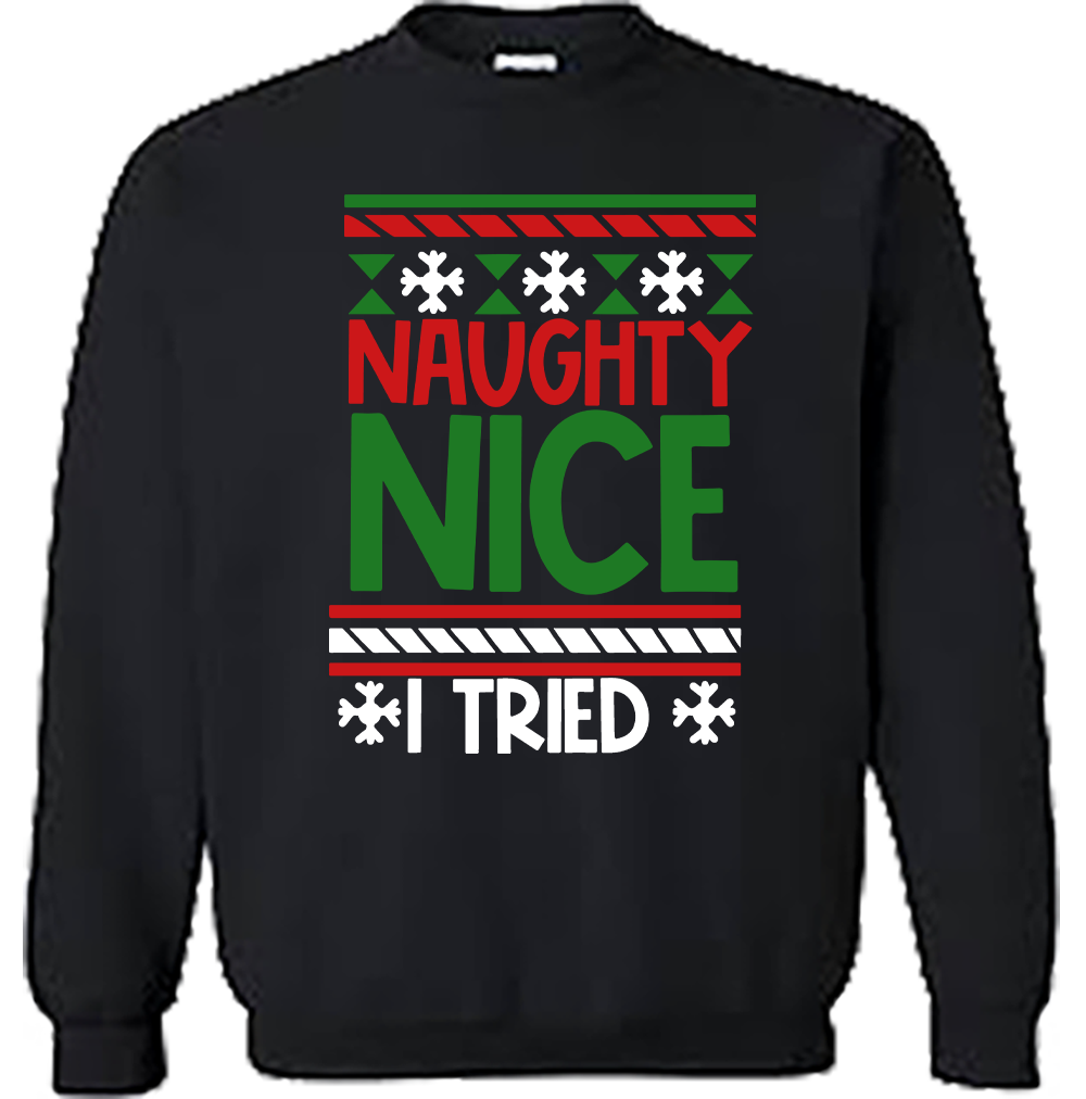 UGLT Christmas CREW SWEATSHIRT T-Shirt: "Naughty Nice I Tried" -  SWEATER FREE SHIPPING