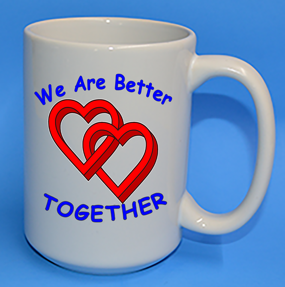 Valentine Coffee Mug: We Are Better Together, 2 Piece Set, His & Hers 11 or 15 oz WITH BOX - White - FREE SHIPPING