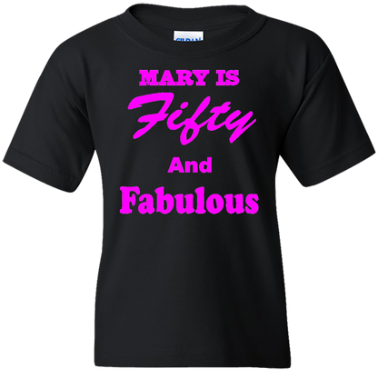 Short Sleeve T-Shirt: "YOUR NAME" IS FIFTY AND FABULOUS - FREE SHIPPING