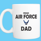 Coffee Mug: Proud Air Force Dad - 11 or 15 Oz - FREE SHIPPING
