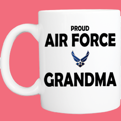 Coffee Mug: Proud Air Force Grandma - 11 or 15 Oz - FREE SHIPPING