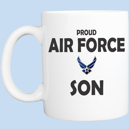 Coffee Mug: PROUD AIR FORCE SON 11 OR 15 OZ  - FREE SHIPPING