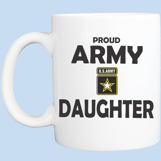 Coffee Mug: Proud Army Daughter - FREE SHIPPING