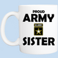 Coffee Mug: Proud Army Sister - FREE SHIPPING