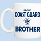 Coffee Mug: Proud Coast Guard Brother - FREE SHIPPING