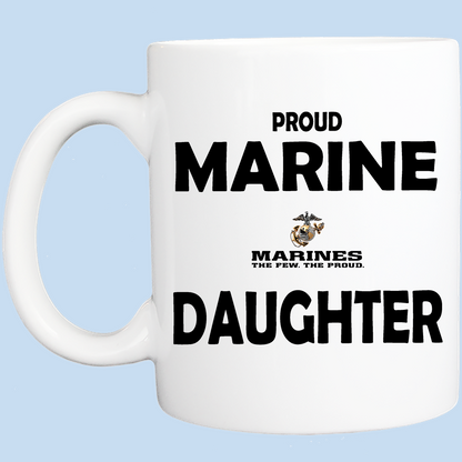 Coffee Mug: Proud Marine Daughter - FREE SHIPPING