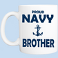 Coffee Mug: Proud Navy Brother - FREE SHIPPING