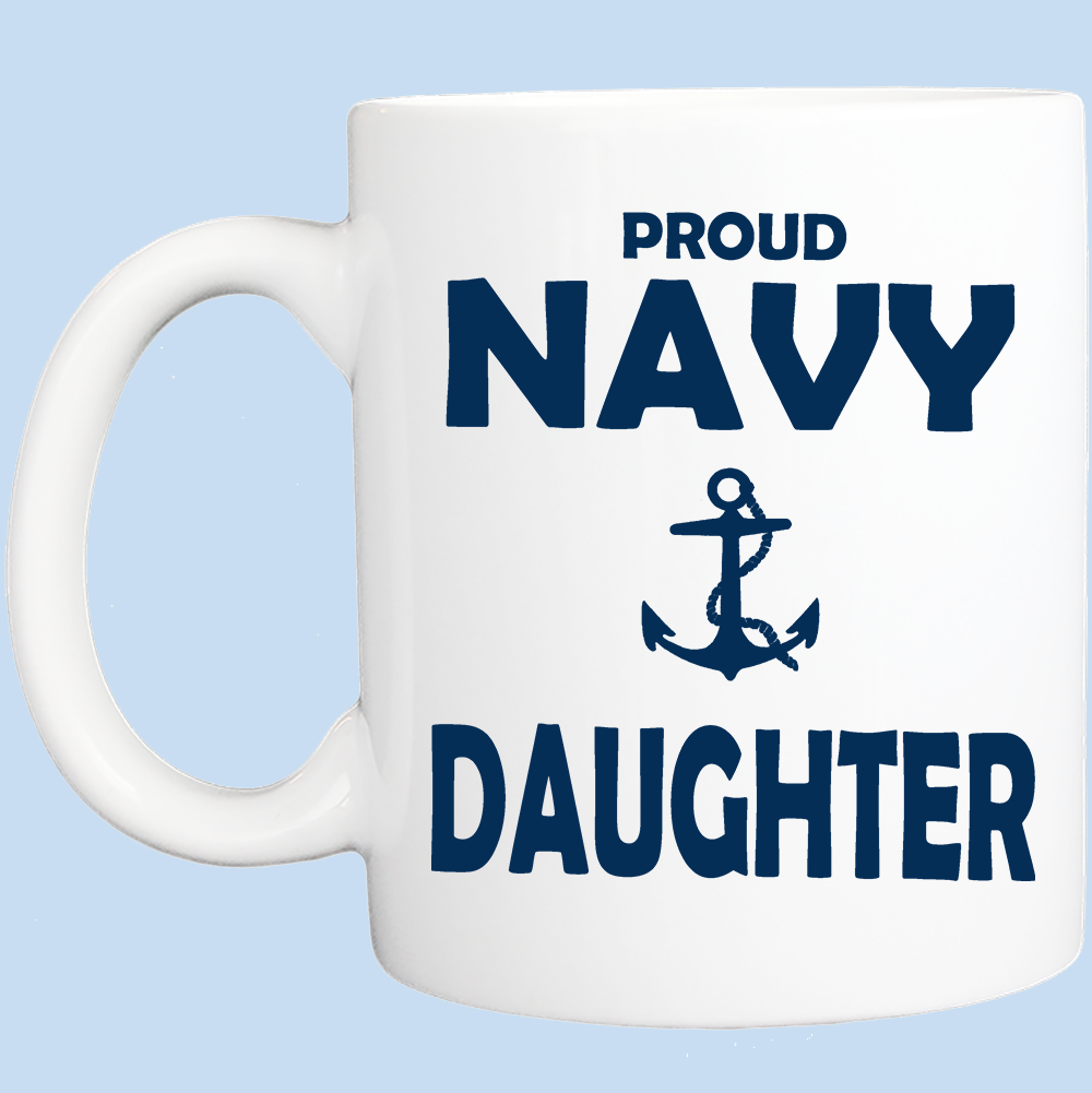 Coffee Mug: Proud Navy Daughter - FREE SHIPPING