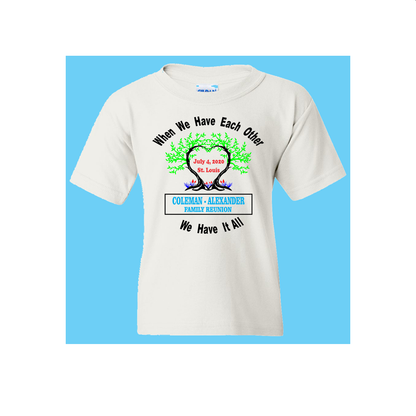 BULK ORDER: Custom T-Shirts - When We Have Each Other (Family Reunion)